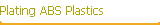 Plating ABS Plastics